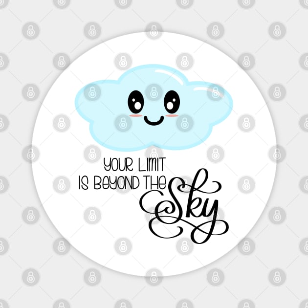 Your Limit is Beyond the Sky - Kawaii Cute Cloud - Modern Calligraphy Lettering Magnet by Kelly Gigi